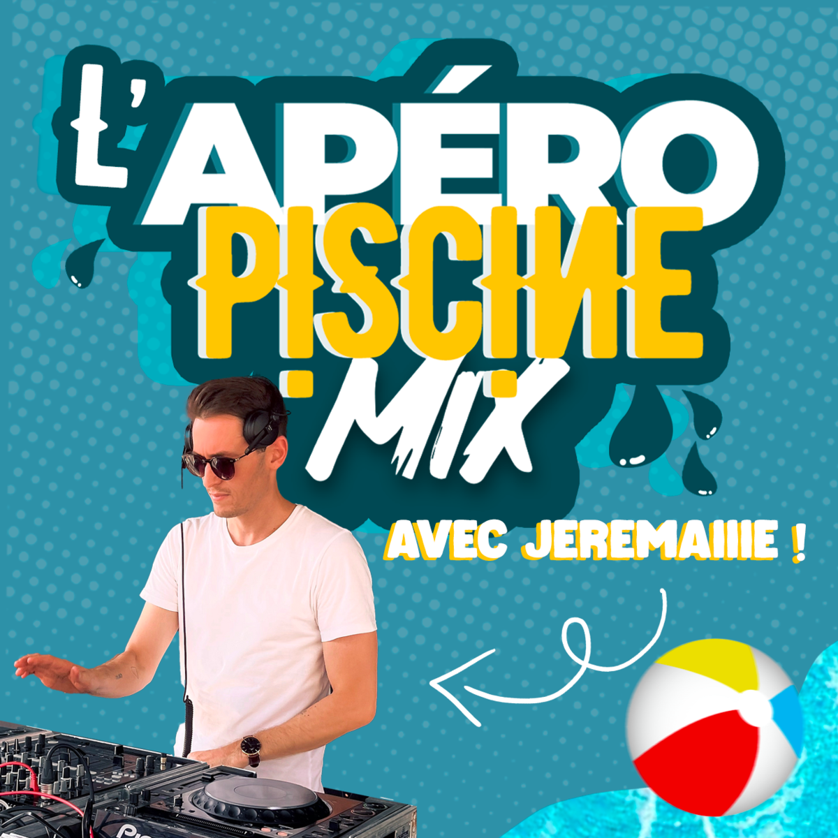 L'Apéro Piscine Mix ! Avec.. JEREMAIIIE - l'Amnésie