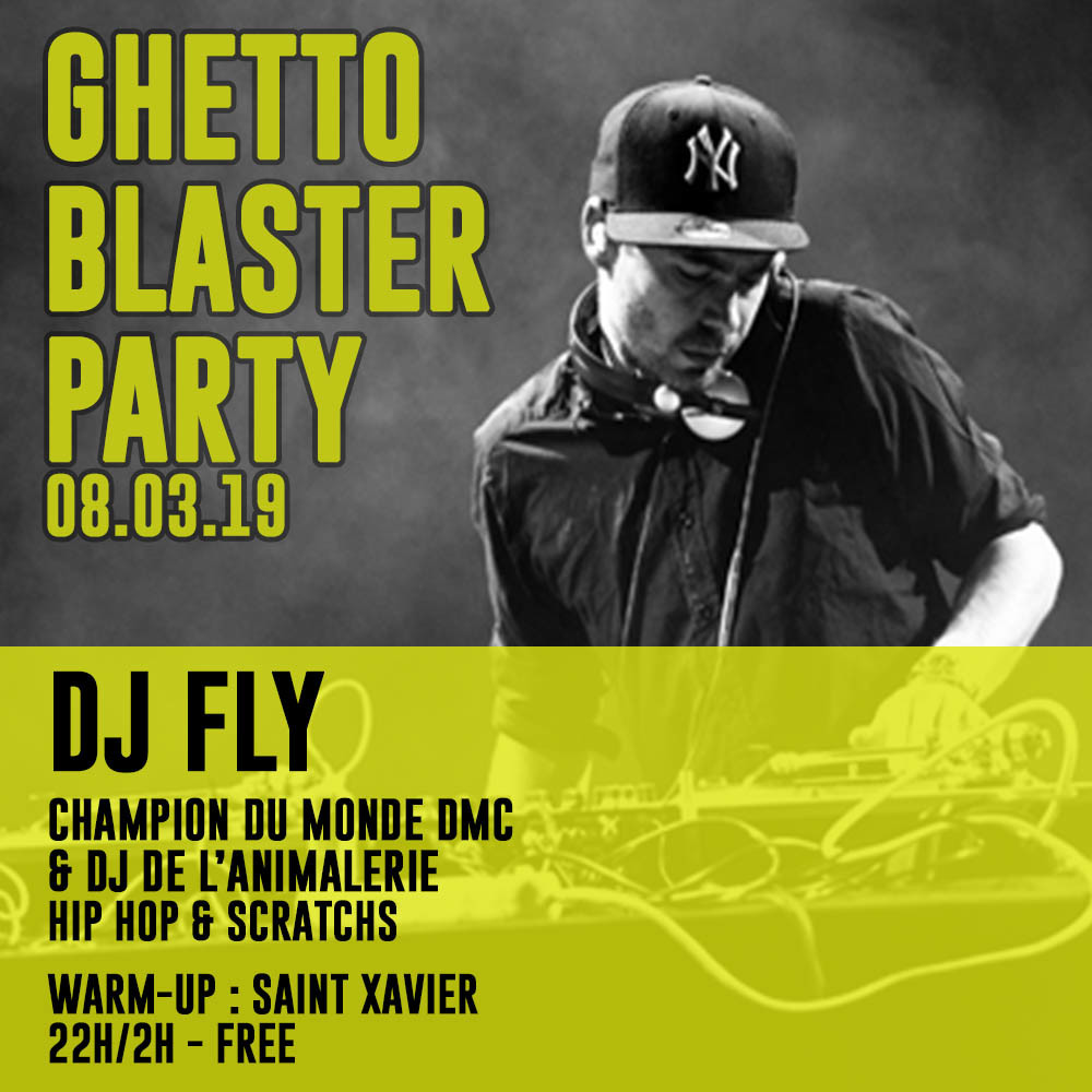 GHETTOBLASTER PARTY - Dj FLY + Saint Xavier - l'Amnésie